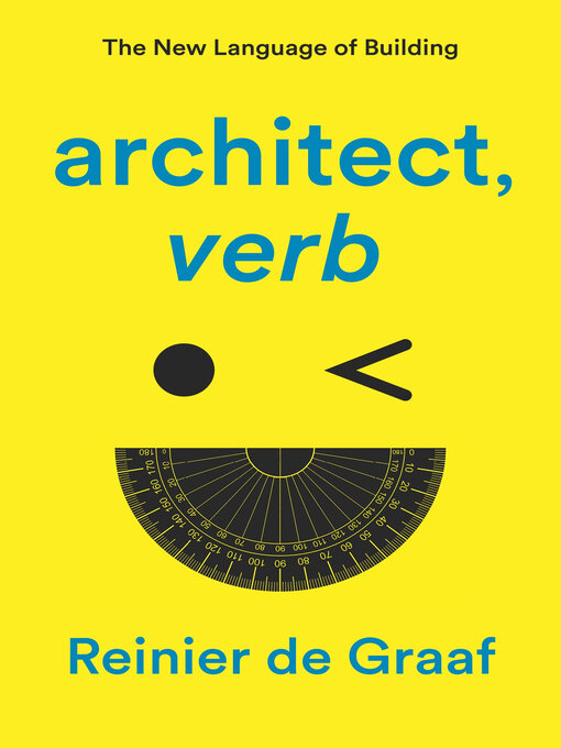 Title details for architect, verb. by Reinier De Graaf - Available